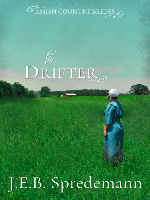 Title details for The Drifter (Amish Country Brides) by Jennifer (J.E.B.) Spredemann - Available